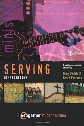 Serving Others in Love 6 Small Group Sessions on Ministry Kindle Editon