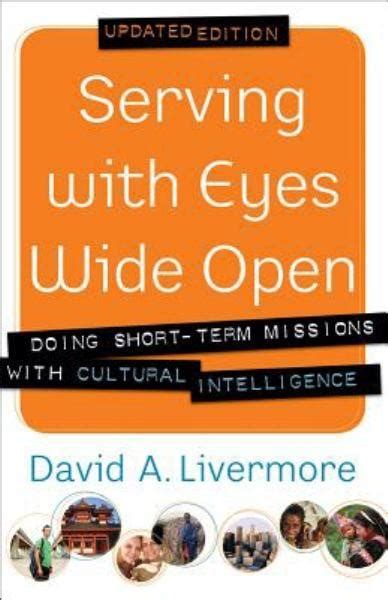 Serving with Eyes Wide Open Doing Short-Term Missions with Cultural Intelligence Reader