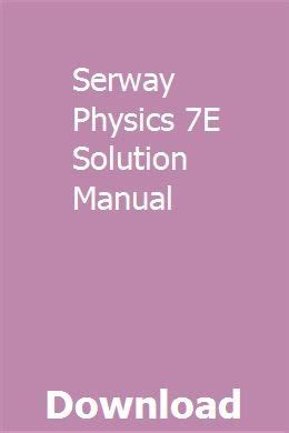 Serway Physics 7e Solution Manual Reader