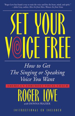 Set Your Voice Free How to Get the Singing or Speaking Voice You Want Epub