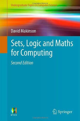 Sets, Logic and Maths for Computing 2nd Edition Reader