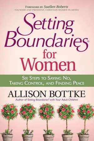 Setting Boundaries for Women Six Steps to Saying No Taking Control and Finding Peace Kindle Editon