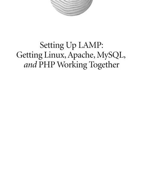 Setting Up LAMP: Getting Linux, Apache, MySQL, and PHP Working Together PDF