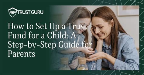 Setting Up a Trust for a Child: A Comprehensive Guide