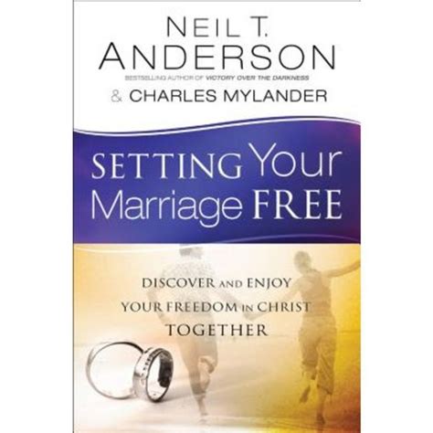 Setting Your Marriage Free Discover and Enjoy Your Freedom in Christ Together Reader
