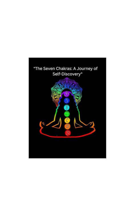 Seven Chakras: A Journey of Self-Discovery and Healing