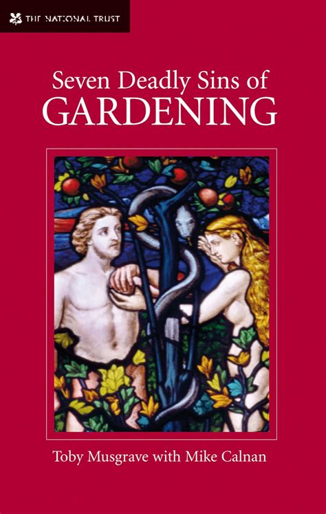 Seven Deadly Sins of Gardening And the Vices and Virtues of Gardeners Kindle Editon