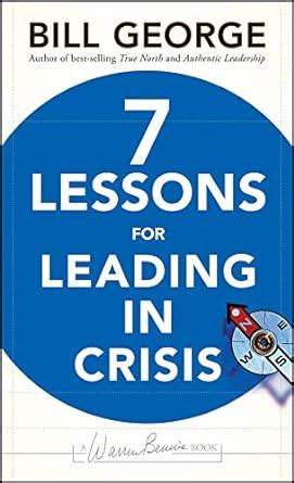 Seven Lessons for Leading in Crisis (J-B Warren Bennis Series) PDF