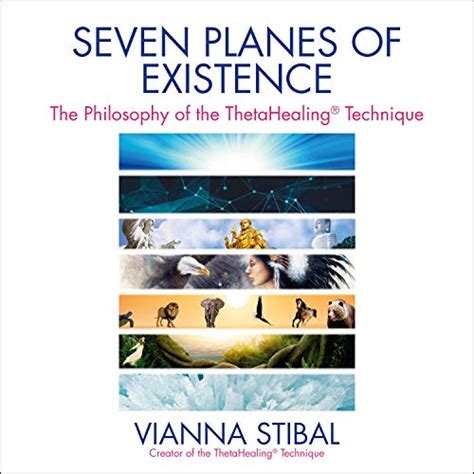 Seven Planes of Existence The Philosophy Behind the ThetaHealing Technique Kindle Editon