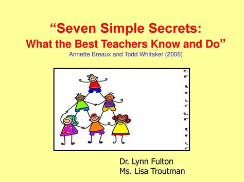 Seven Simple Secrets What the BEST Teachers Know and Do Reader