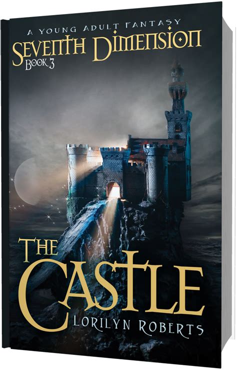 Seventh Dimension The Castle A Young Adult Christian Fantasy Volume 3 Reader