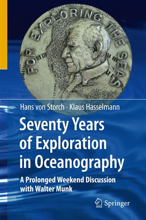 Seventy Years of Exploration in Oceanography A Prolonged Weekend Discussion with Walter Munk Kindle Editon