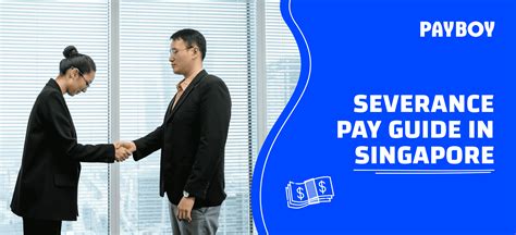 Severance Pay in Singapore: A Comprehensive Guide