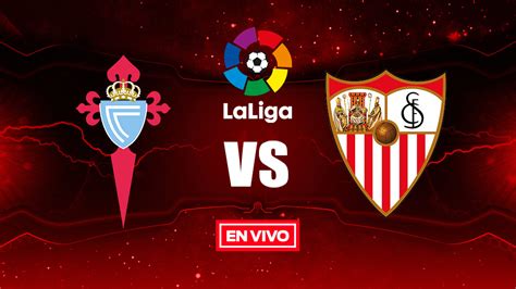 Sevilla x Celta de Vigo: Um Clássico Atemporal do Futebol Espanhol