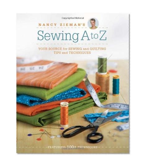 Sewing A Z Your Source for Sewing and Quilting Tips and Techniques Reader