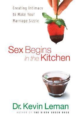 Sex Begins in the Kitchen A Marriage Manual for Men PDF