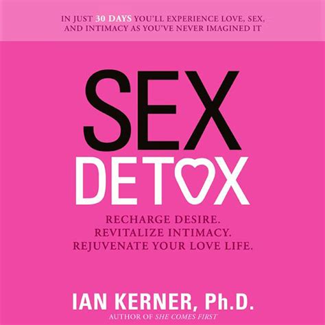 Sex Detox Recharge Desire Revitalize Intimacy Rejuvenate Your Love Life Reader