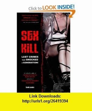 Sex Kill Lust Crimes that Shocked a Generation! PDF