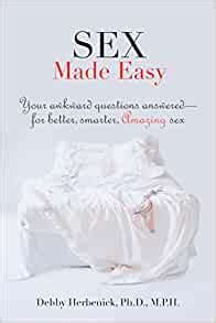 Sex Made Easy Your Awkward Questions Answered For Better Smarter Amazing Sex Kindle Editon