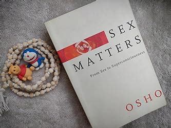 Sex Matters From Sex to Superconsciousness 1st Edition Reader