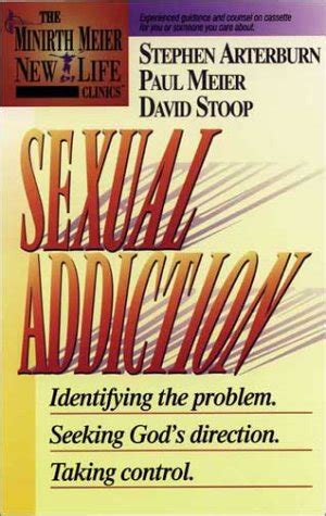 Sexual Addiction Minirth Meier New Life Clinic 3 Kindle Editon