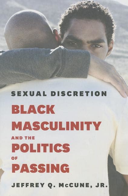 Sexual Discretion Black Masculinity and the Politics of Passing Kindle Editon