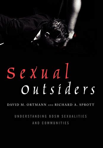 Sexual Outsiders Understanding BDSM Sexualities and Communities Epub