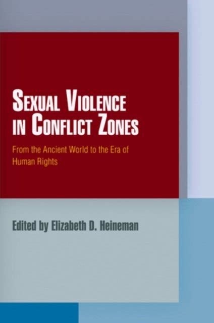 Sexual Violence in Conflict Zones From the Ancient World to the Era of Human Rights Reader