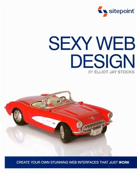 Sexy Web Design: Creating Interfaces That Work Epub