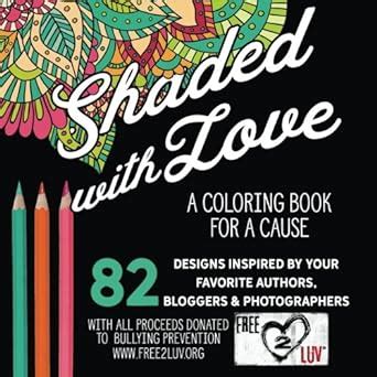 Shaded with Love A Coloring Book for a Cause