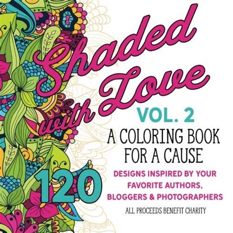 Shaded with Love Volume 2 A Coloring Book for a Cause