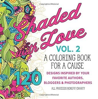 Shaded with Love Volume 2 A Coloring Book for a Cause PDF