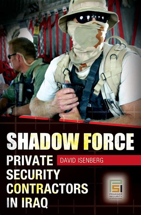 Shadow Force: Private Security Contractors in Iraq (Praeger Security International) Epub