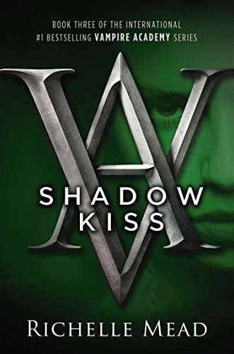 Shadow Kiss A Vampire Academy Novel