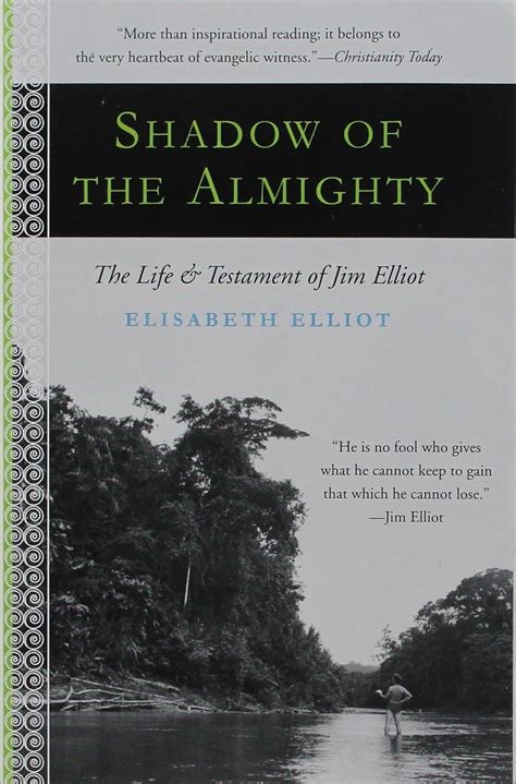 Shadow of the Almighty The Life and Testament of Jim Elliot Lives of Faith Reader