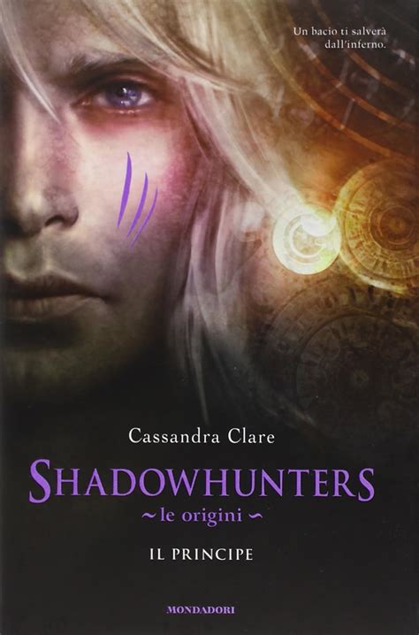 Shadowhunters Le Origini Il Principe Ebook Kindle Editon