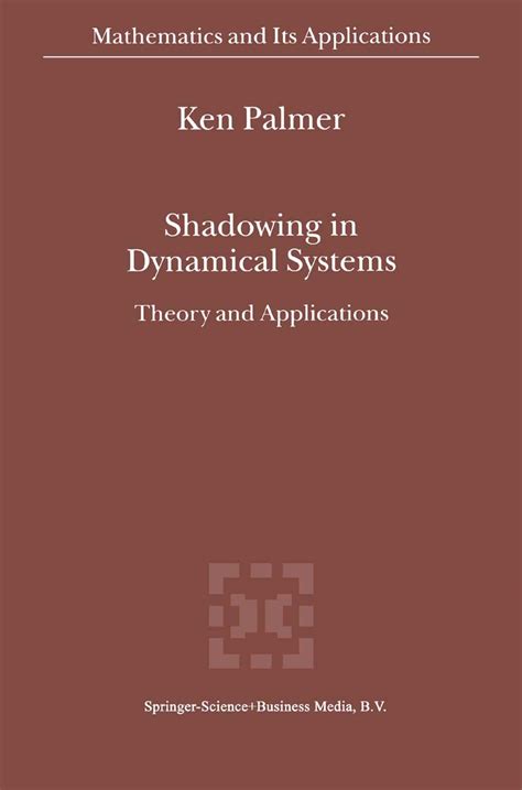 Shadowing in Dynamical Systems - Theory and Applications 1st Edition PDF