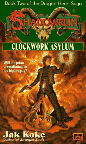 Shadowrun 28 Clockwork Asylum The Dragon Heart Saga Book Two Doc