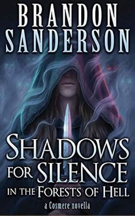 Shadows for Silence in the Forests of Hell A Cosmere Novella Reader