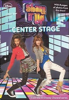 Shake It Up Center Stage Junior Novel Book 1