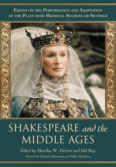 Shakespeare and the Middle Ages: Essays on the Performance and Adaptation of the Plays with Medieva Kindle Editon