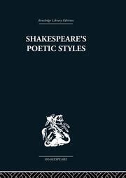 Shakespeare s Poetic Styles Verse into Drama Kindle Editon