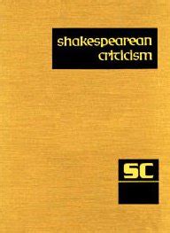 Shakespearean Criticism Excerpts from the Criticism of William Shakespeare's Plays &amp Reader