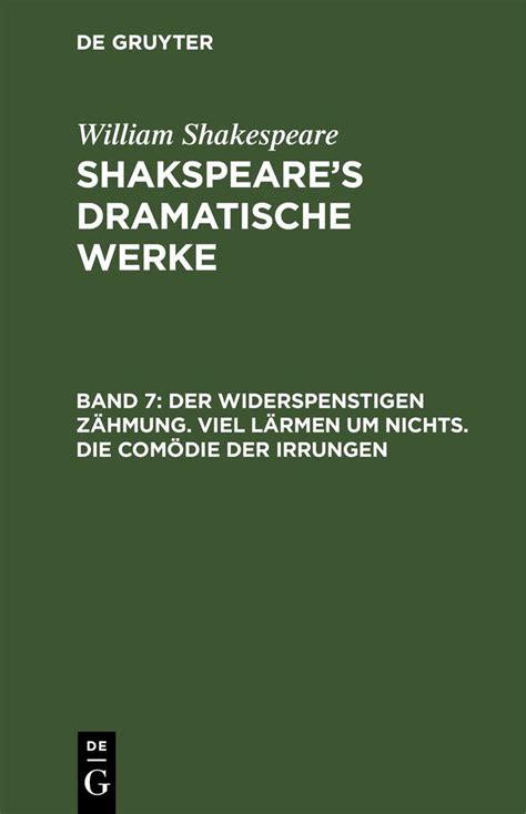 Shakspeare s Dramatische Werke Vol 7 Der Widerspenstigen ZÃ¤hmung Viel LÃ¤rmen am Richte Die KomÃ¶die der Irrungen Classic Reprint German Edition Doc