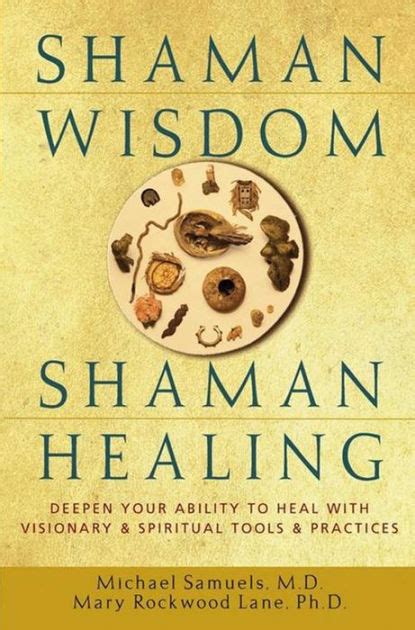 Shaman Wisdom Shaman Healing Deepen Your Ability to Heal with Visionary and Spiritual Tools and Practices Doc