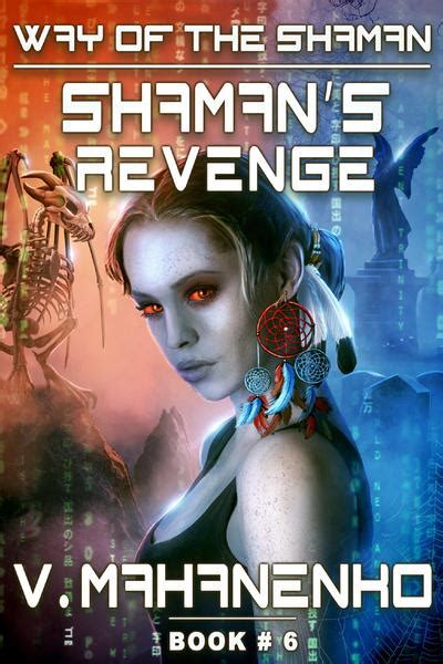 Shaman s Revenge The Way of the Shaman Book 6 LitRPG Series PDF