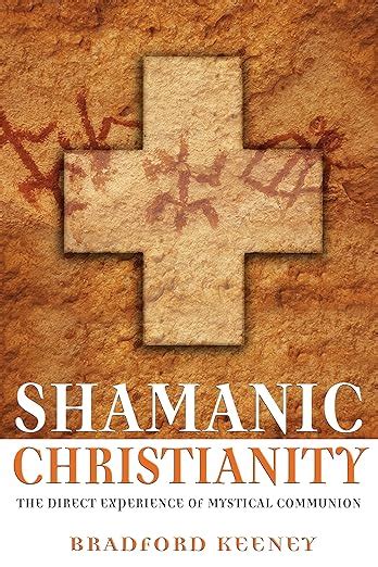 Shamanic Christianity: The Direct Experience of Mystical Communion PDF