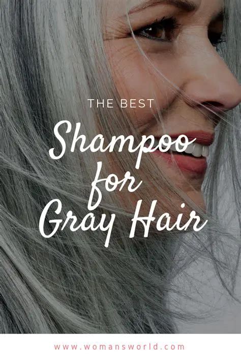 Shampoo for Natural Gray Hair: A Comprehensive Guide to Maintaining Silver Strands