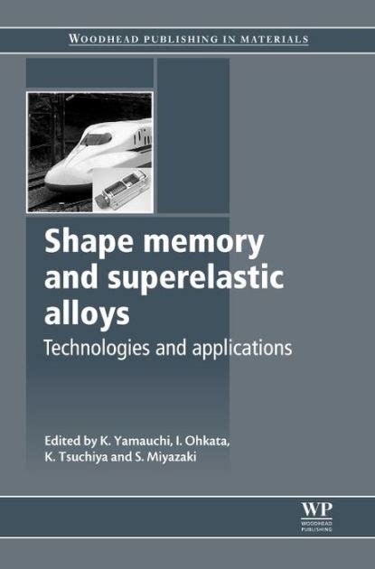 Shape Memory and Superelastic Alloys Technologies and Applications PDF