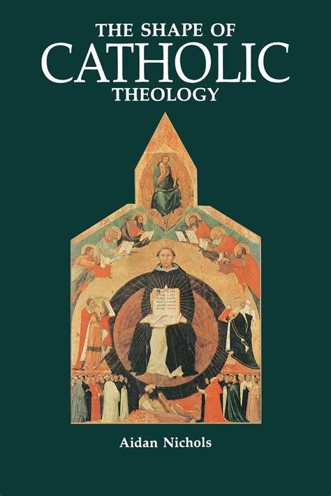 Shape of Catholic Theology An Introduction to its Sources, Principles, and History 1st Edition Epub